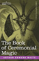 The Book Of Ceremonial Magic
