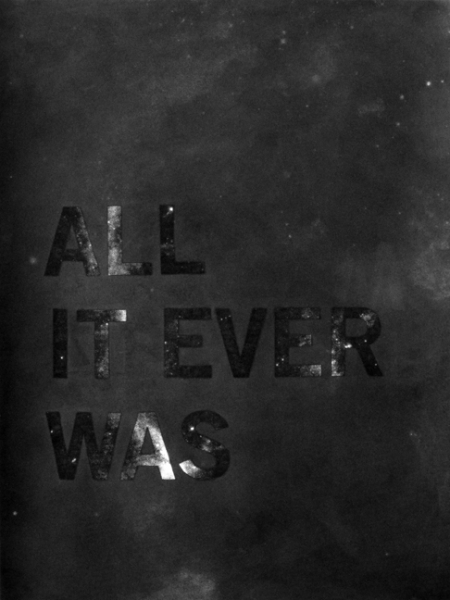All it is And ever was - Cody Trepte