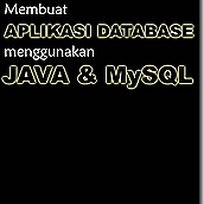 Membuat Aplikasi Database menggunakan Java & MySql