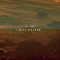 Whirr_Pipe Dreams Whirr_Pipe Dreams