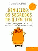 DINHEIRO - OS SEGREDOS DE QUEM TEM . ebooklivro.blogspot.com  -