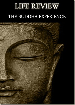 Life Review - The Buddha Experience