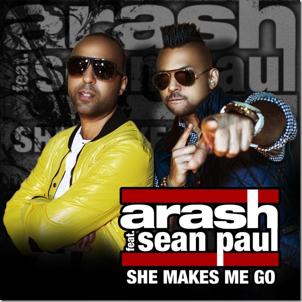 Arash - She Makes Me Go (feat. Sean Paul) [Remixes] - EP (iTunes Version)