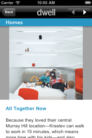 Dwell's app for the iPhone offers great design ideas and up-to-date trends in architecture and interiors. You can even search by city, and it connects to Twitter and Facebook if you want to share your inspiration with friends. Free at itunes.com. Dwell's app for the iPhone offers great design ideas and up-to-date trends in architecture and interiors. You can even search by city, and it connects to Twitter and Facebook if you want to share your inspiration with friends. Free at itunes.com.