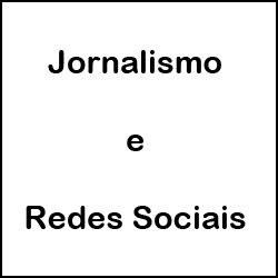 [jornalismo-redes-sociais%255B5%255D.jpg]