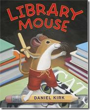 Library Mouse by Daniel Kirk