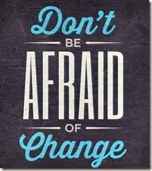 quotes-dont-be-afraid-of-change