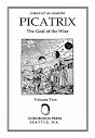 Picatrix Ghayat Al Hakim The Goal Of The Wise Vol Ii