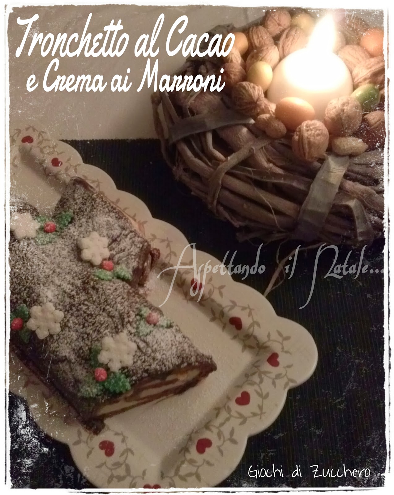 Aspettando il Natale… Tronchetto al Cacao con Crema ai Marrons Glacées – Giochi  di Zucchero
