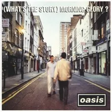 Oasis (What’s the Story) Morning Glory?