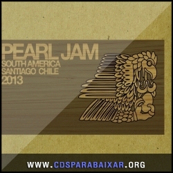 CD Pearl Jam - South America: Santiago - Chile (2013), Baixar Cds, Download, Cds Completos