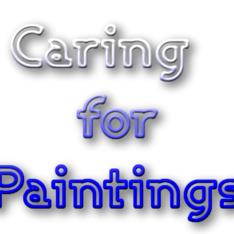 How to Handle, Care for and Store Paintings