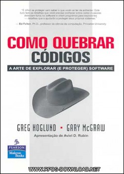 Como Quebrar Códigos Greg Hoglund e Gary Mcgraw 4f3d6d46835c4 Como Quebrar Códigos Greg Hoglund e Gary Mcgraw