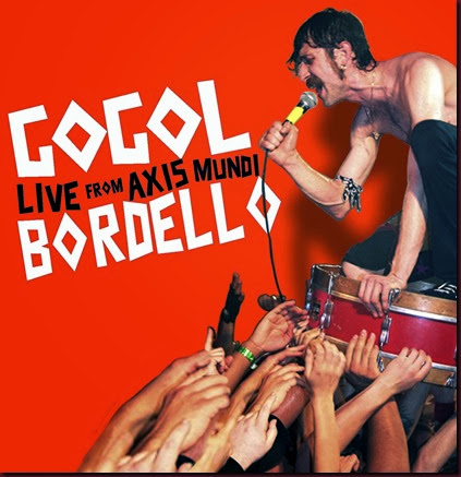 Gogol Bordello Live from axis mundi