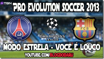 Pro Evolution Soccer 2013 - UEFA - Modo Estrela - PSG x Barcelona