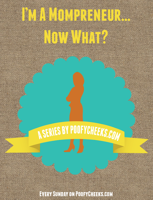 I'm A Mompreneur Series on poofycheeks.com every Sunday