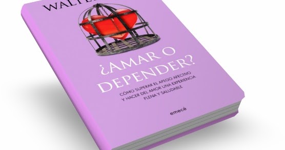 ¿AMAR O DEPENDER?, Walter Riso [ Libro ] | COMO TRIUNFO