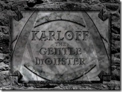 Frankenstein Karloff The Gentle Monster