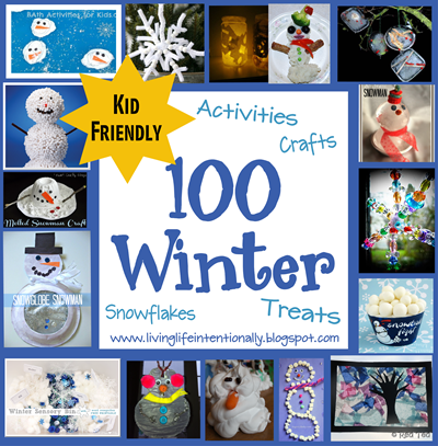 100 Winter activities, Winter Crafts, and Winter Snacks for Kids 100 Winter activities, Winter Crafts, and Winter Snacks for Kids