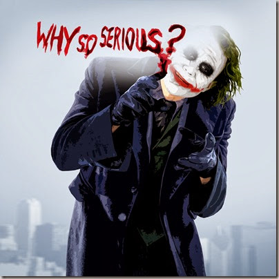 Why so serious