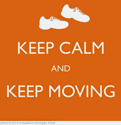 'KeepCalmKeepMoving' photo (c) 2012, A Healthier Michigan - license: https://creativecommons.org/licenses/by-sa/2.0/