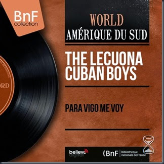 The Lecuona Cuban Boys - Para Vigo Me Voy