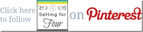 Click here to follow Setting for Four on Pinterest Click here to follow Setting for Four on Pinterest