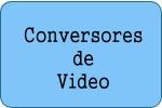Conversores de Video