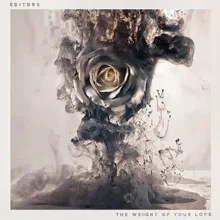 Editors The Weight of Your Love