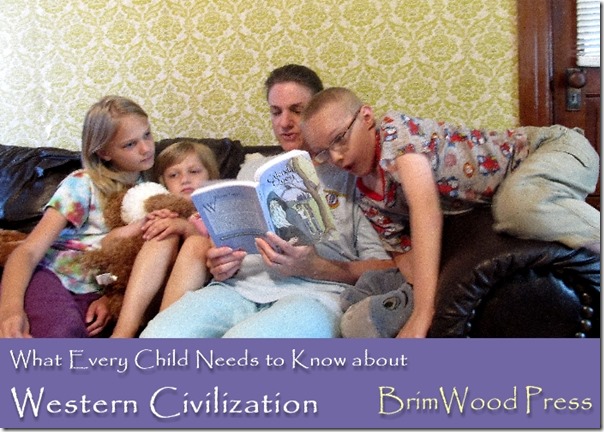 What Every Child Needs to Know about Western Civilization by Brimwood Press