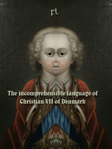 The incomprehensible language of Christian VII of Denmark Cover