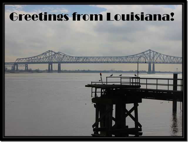Greetings Louisiana Greetings Louisiana