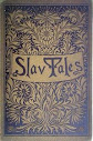 Fairy Tales Of The Slav Peasants And Herdsmen