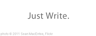 'Just Write' photo (c) 2011, Sean MacEntee - license: http://creativecommons.org/licenses/by/2.0/