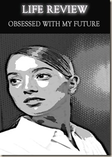 538-life-review-obsessed-with-my-future