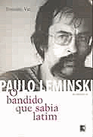 PAULO LEMINSKI - O BANDIDO QUE SABIA LATIM . ebooklivro.blogspot.com  -