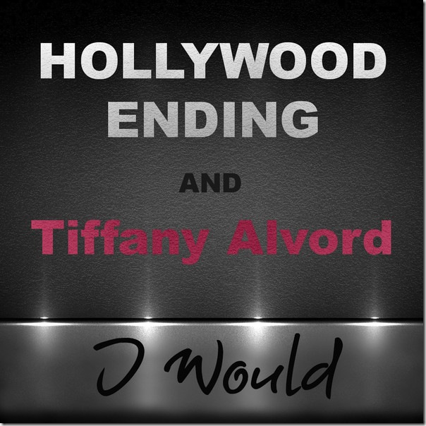 Tiffany Alvord & Hollywood Ending - I Would - Single (iTunes Version)