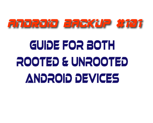 True Android | #1 Custom Android Resource: Android Ultimate Backup