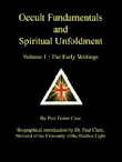The Early Writings Vol I Occult Fundamentals Spiritual Unfoldment