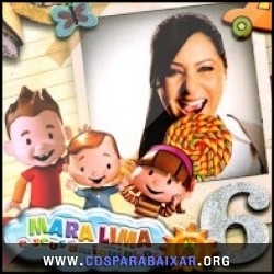Mara Lima - Mara Lima e Seus Amiguinhos 6 (2013) CD Mara Lima - Mara Lima e Seus Amiguinhos 6 (2013), Baixar Cds, Download, Cds Completos