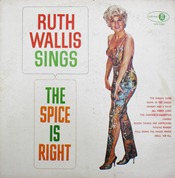 Ruth Wallis - Ruth Wallis Sings The Spice Is Right
