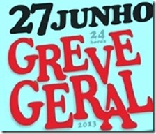 Greve Geral 27 de JUNHO. Jun.2013 Greve Geral 27 de JUNHO. Jun.2013