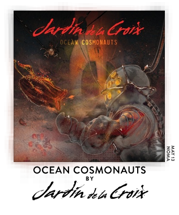 Ocean Cosmonauts by Jardín de la Croix