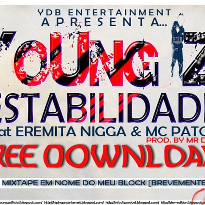 Young Z – Estabilidade Feat Eremita Nigga & Mc Patou (Prod. Mr. Drax) [Download Track]