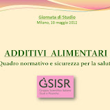 Giornata di Studio ADDITIVI ALIMENTARI: quadro normativo e sicurezza per la salute - 10/05/12