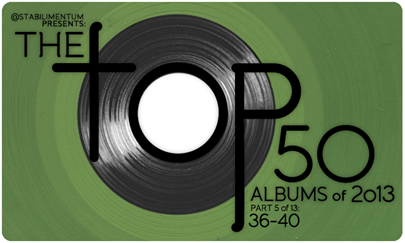 The Top 50 Albums of 2013, Part 5