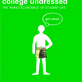 CollegeUndressedTheNakedEconomicsOfCollegeLife