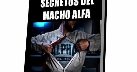 SECRETOS DEL MACHO ALFA, Carlos Xuma [ Libro ] – Cómo entender y