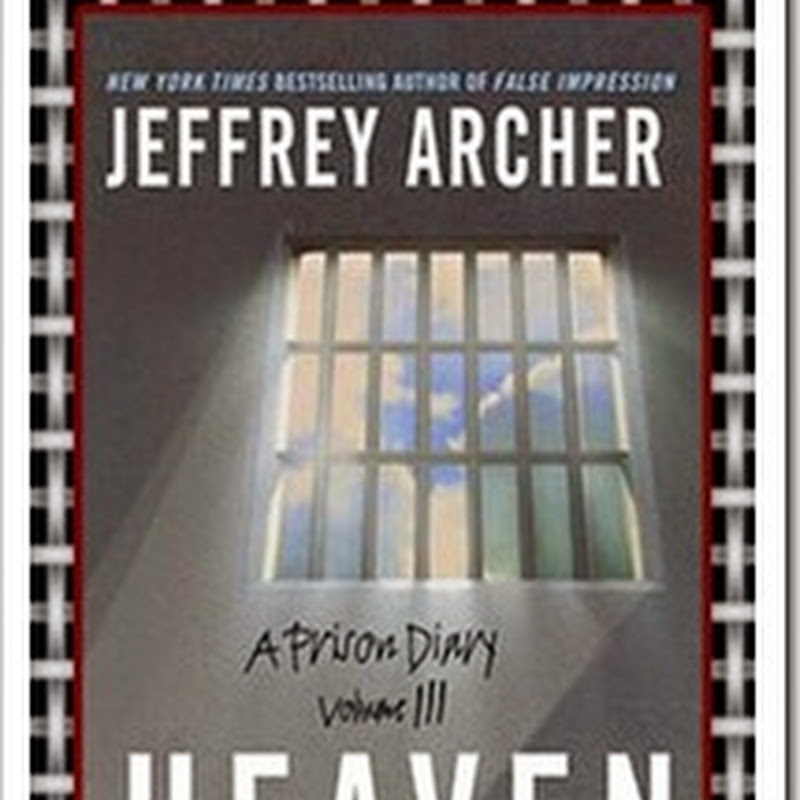 Heaven-North Sea Camp (A Prison Diary 3) by Jeffrey Archer In PDF