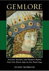 Gemlore Ancient Secrets And Modern Myths From The Stone Age To The Rock Age